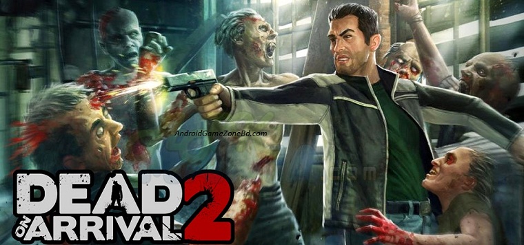 Dead on Arrival 2 Game Android Download Free