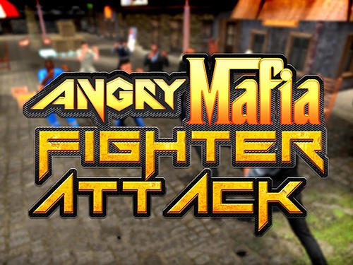 Angry Mafia Fighter Attack 3D Game Android Free Download