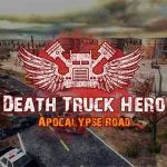 Death Truck Hero Apocalypse Road Game Android тегін жүктеп алыңыз