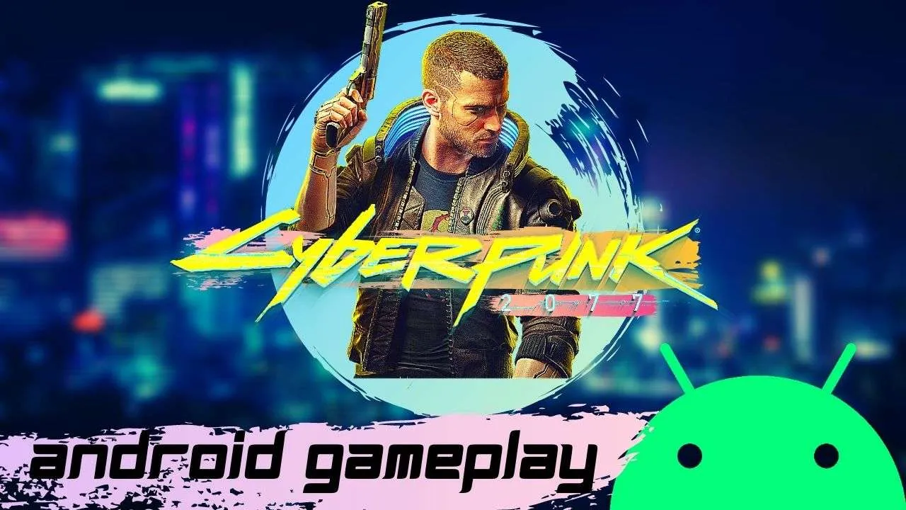 DOWNLOAD CYBERPUNK 2077 ANDROID APK + OBB